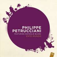 Philippe Petrucciani Featuring Nathalie Blanc: Este Mundo